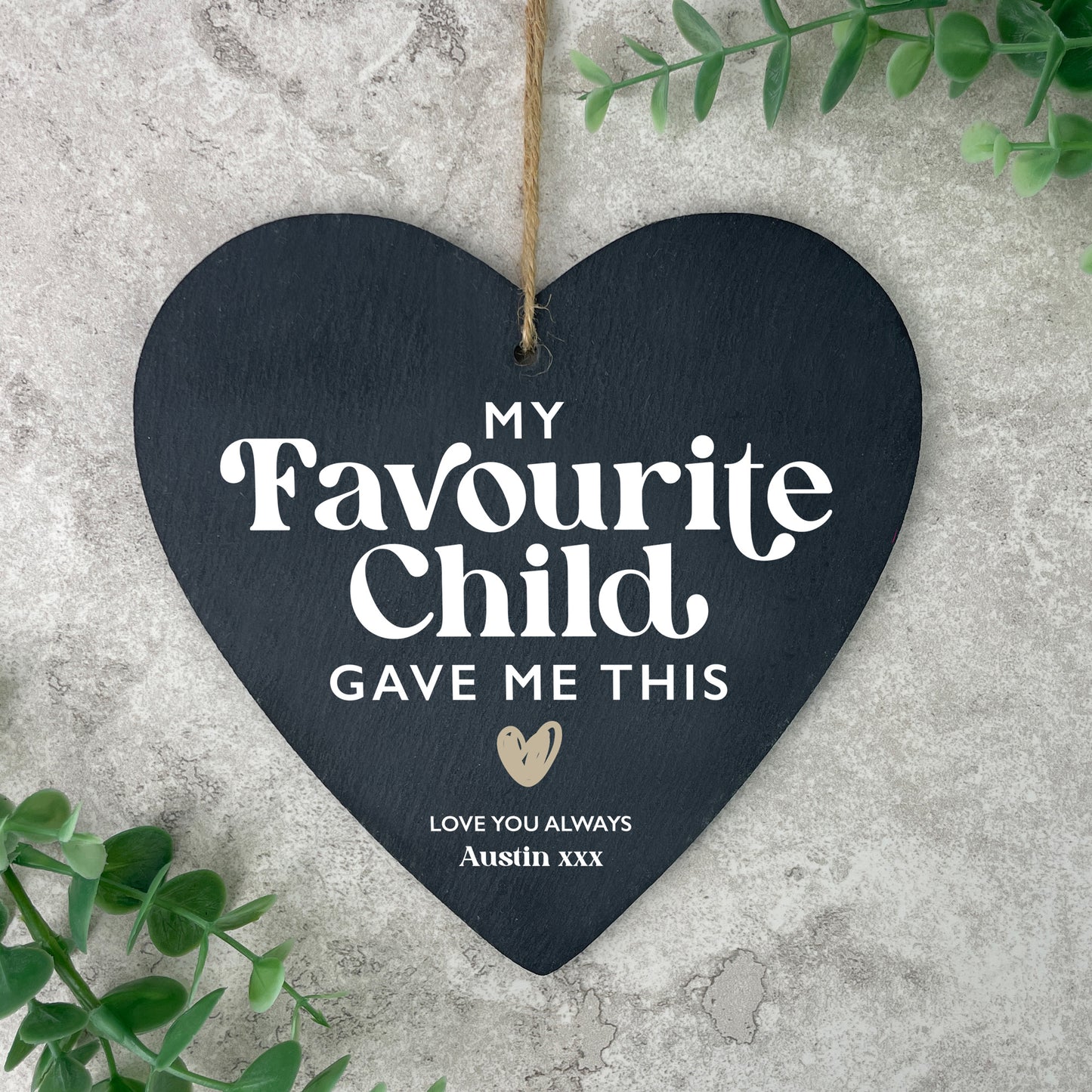 Personalised My Favourite Child Gave Me This Slate Hanging Heart