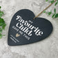 Personalised My Favourite Child Gave Me This Slate Hanging Heart