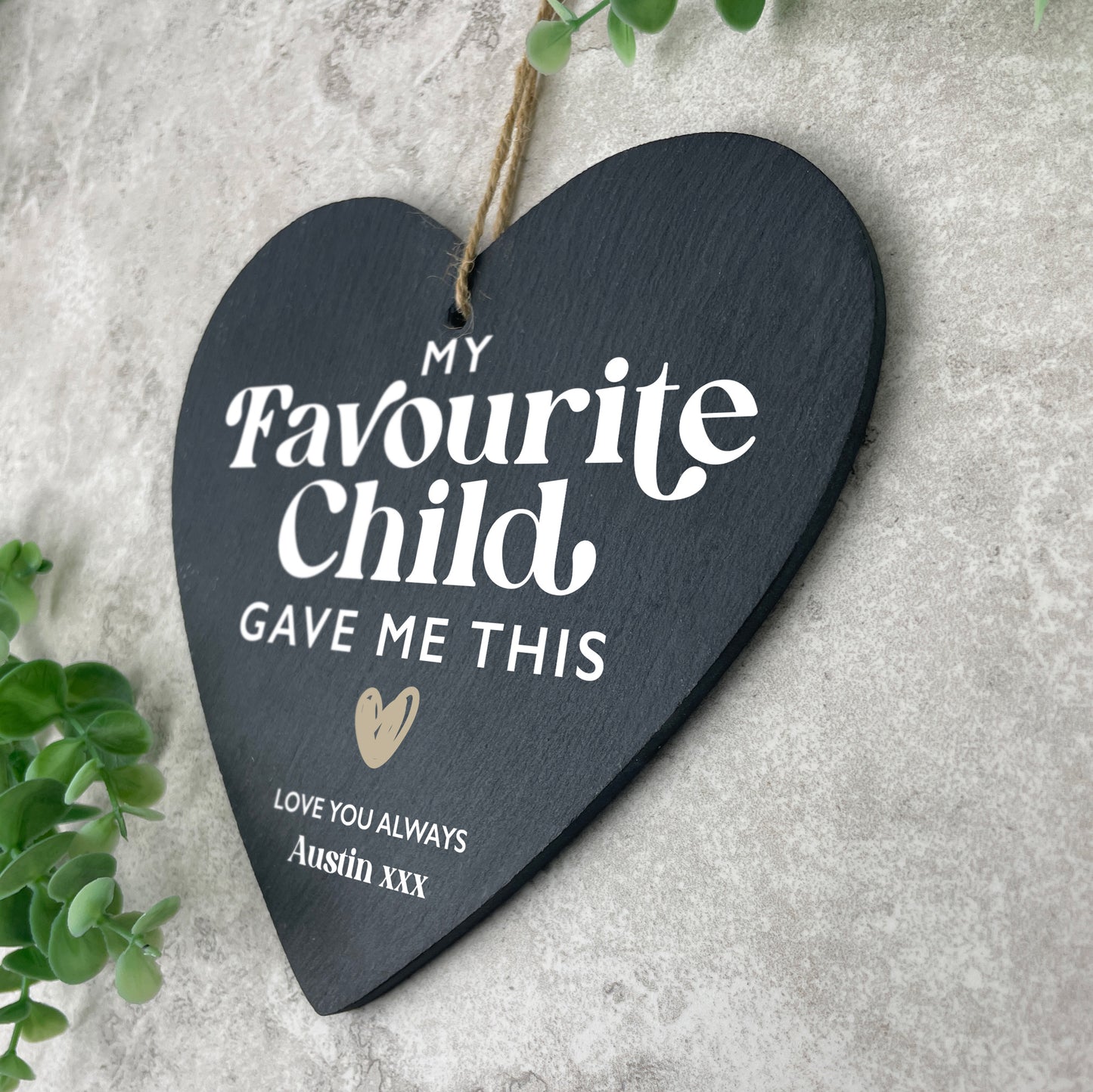 Personalised My Favourite Child Gave Me This Slate Hanging Heart